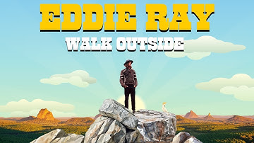 Eddie Ray - Walk Outside (Official Music Video)