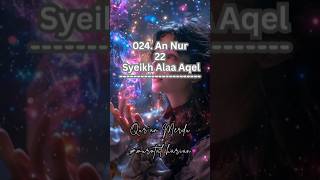 Download Lagu 024. An Nur 22 | Syeikh Alaa Aqel | #alquran #juz18 #annur #murotal #murotalharian #quranmerdu MP3