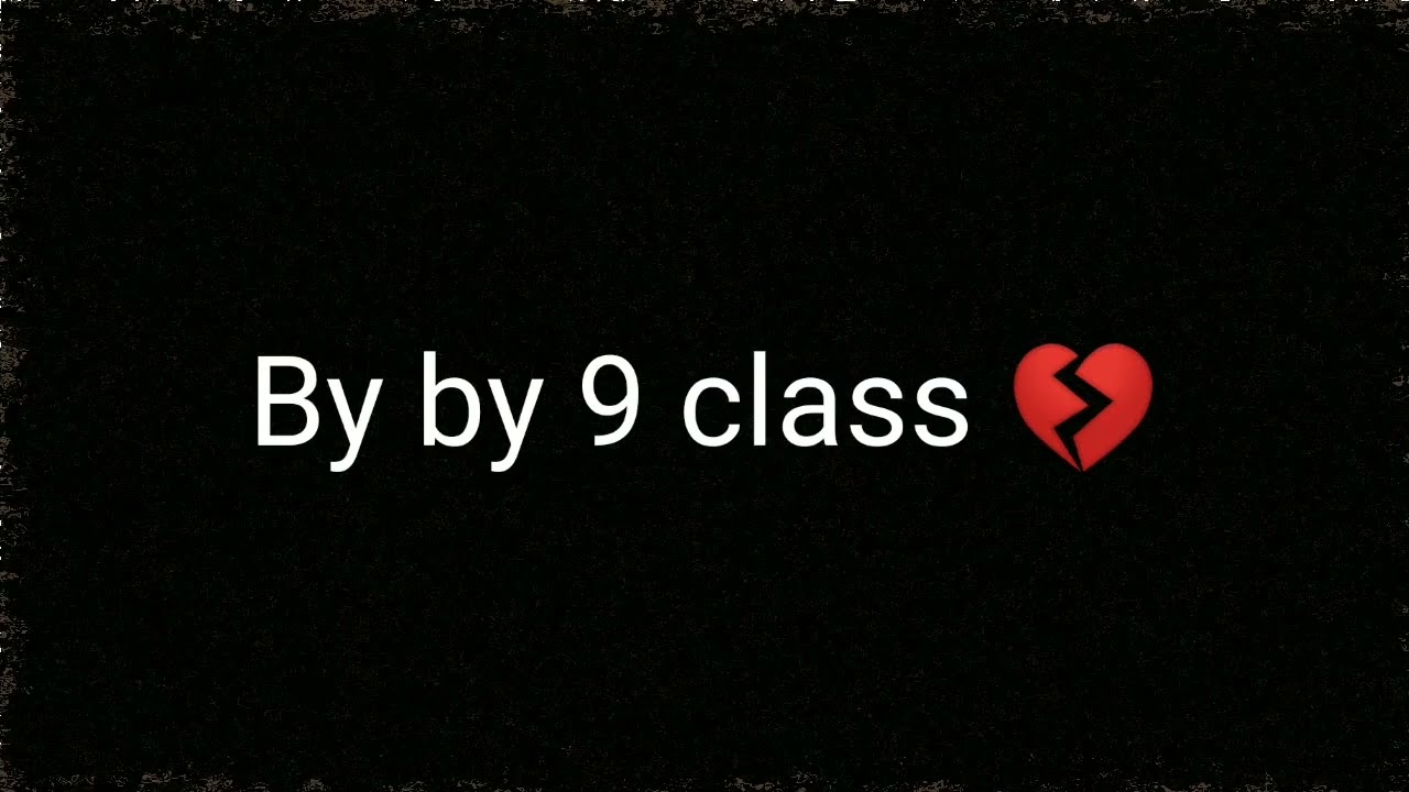 9 class ki memories 💔by by 9 class😢