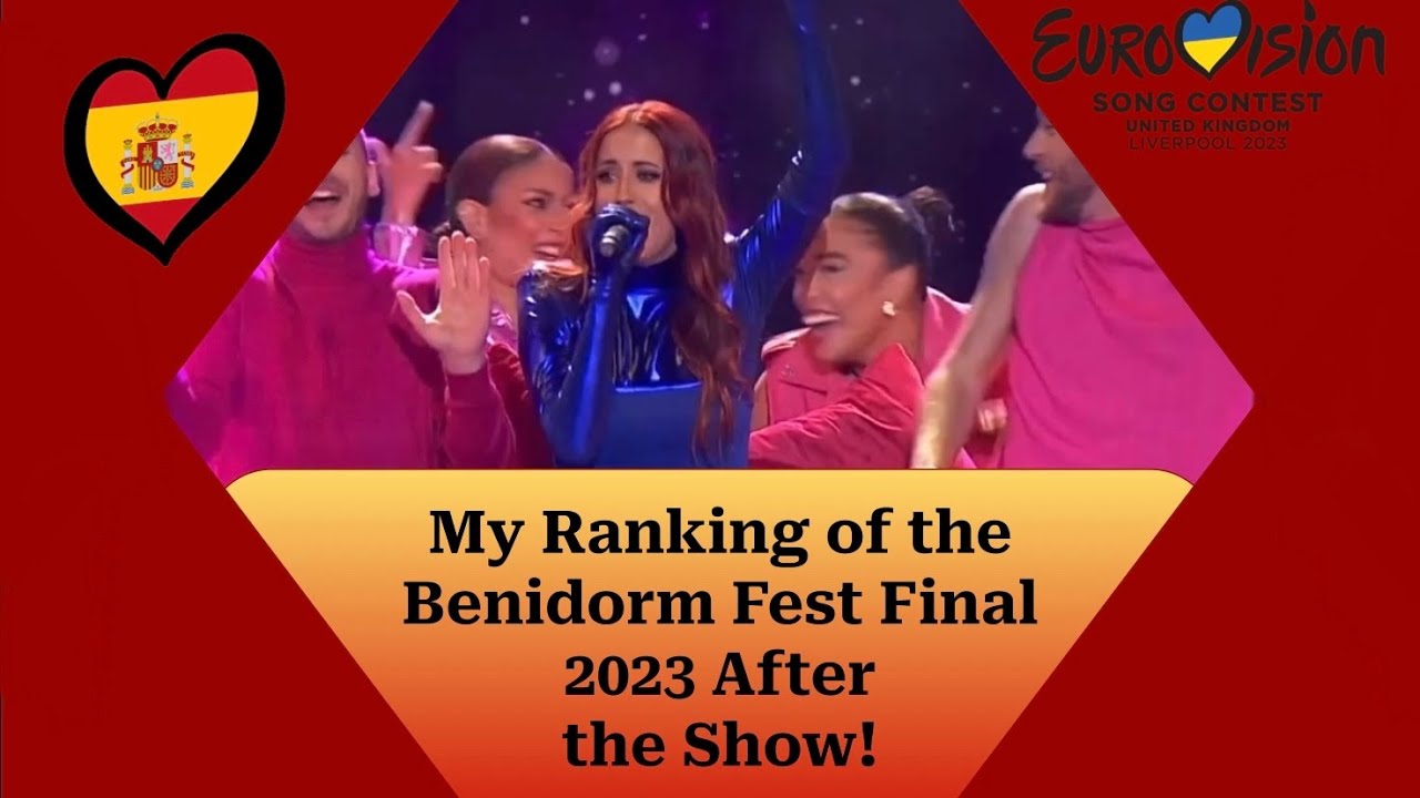 My Top 21 of Benidorm Fest 2023 After the Show | ESC 2023 🇺🇦🇬🇧