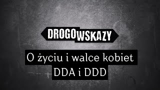 O życiu i walce kobiet DDA i DDD | Drogowskazy