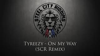 Tyreezy - On My Way (SCR Remix)