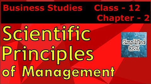 Scientific Principles of Management  | Class - 12 | Business studies Chapter - 2