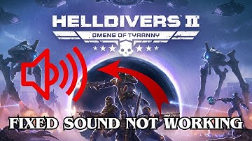 How To Fix HELLDIVERS™ 2 Sound Not Working Error