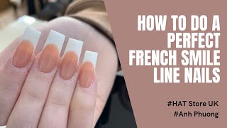 How To Do A Perfect French Smile Line Nails Without Using A Cutter | Nail Tutorial | HAT Store UK