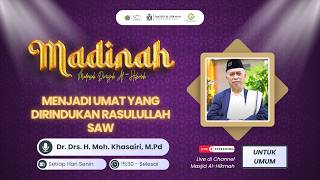 MADINAH | Ust. Dr. Drs. H. Moh. Khasairi, M. Pd. | 31 Agustus 2026