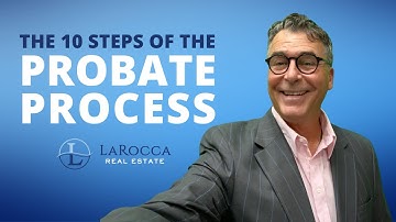 The 10 Steps of the Probate Process