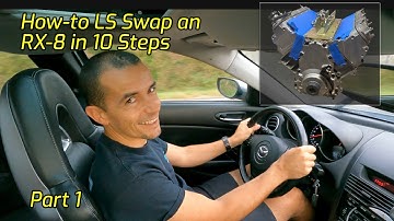 How I LS swapped an RX-8 in 10 Steps - Part 1 - Oh and a Drive Video!