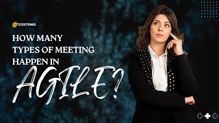 Types of Meetings in Agile Explained | Presented by Rushda Afreen