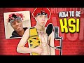 How To Be KSI