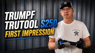 Trumpf Trutool S250 first impression