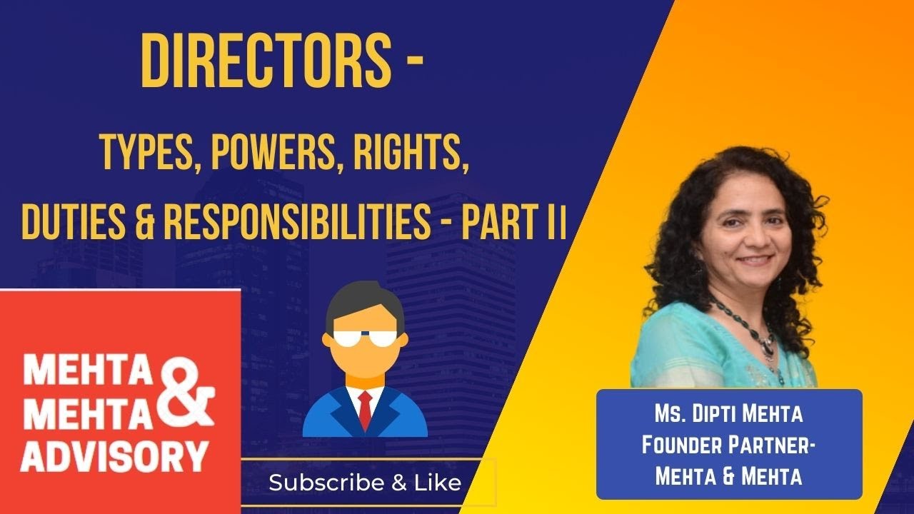 Directors - Appointment, Powers, Rights, Duties & Responsibilities - Part II