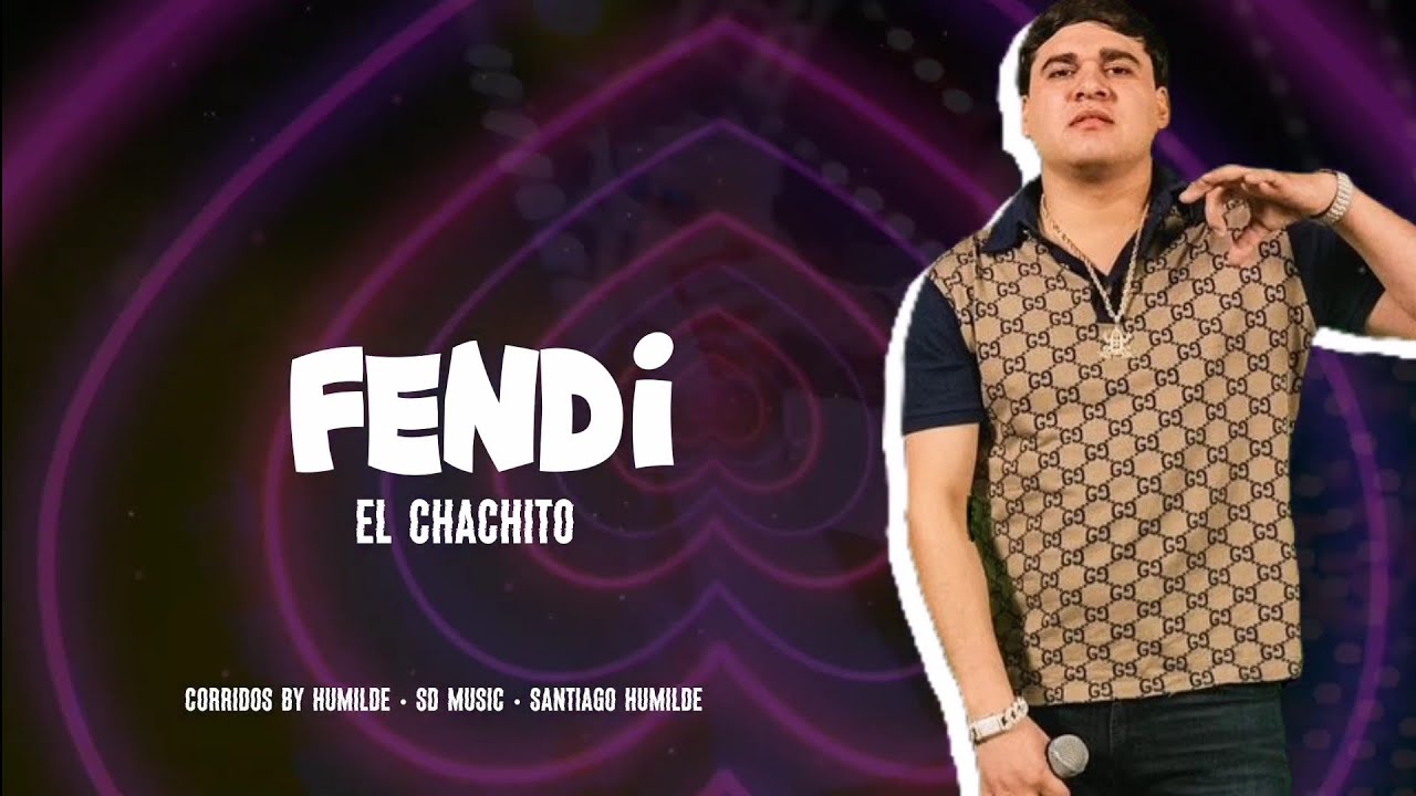 [LETRA] Fendi El Chachito. [Estreno] [Romántica] - YouTube