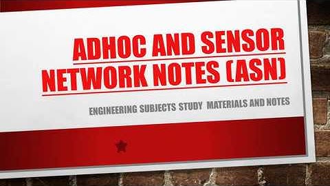 Adhoc and Sensor Network Notes ASN
