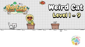 Mr Egg - Puzzle Master 😻 Weird Cat - Level 1 to 9 🐠 How To Play Mr Egg 🌹 #mregg #puzzle #master