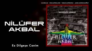 Nilüfer Akbal - Ez Dilgeşe Canim [ Klasîkên Kurdi © 2013 Kalan Müzik ]