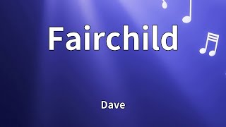 Dave - Fairchild Lyrics