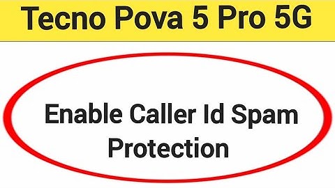 How to enable caller ID spam protection, Tecno Pova 5 Pro 5G me spam call se Kaise band kare