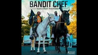 NISKA FT MADRANE-BANDIT CHEF(audio)