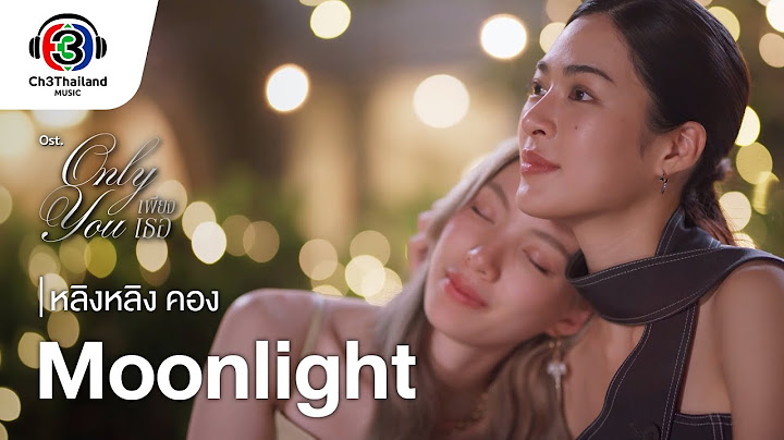 Moonlight Ost.เพียงเธอ Only you | หลิงหลิง คอง | Official MV [English Sub]