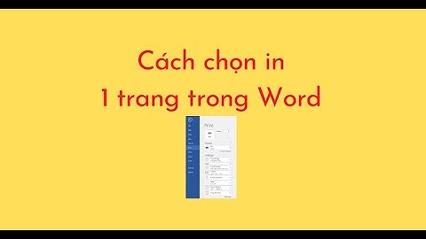 Hướng dẫn cách in 1 trang trong word