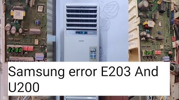 Samsung Air condition error E203andU200 5 ton how to solve