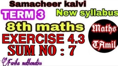 8th maths TERM 3 EXERCISE 4.3 SUM NO : 7/SAMACHEER-KALVI /FARIHA MATHEMATICS