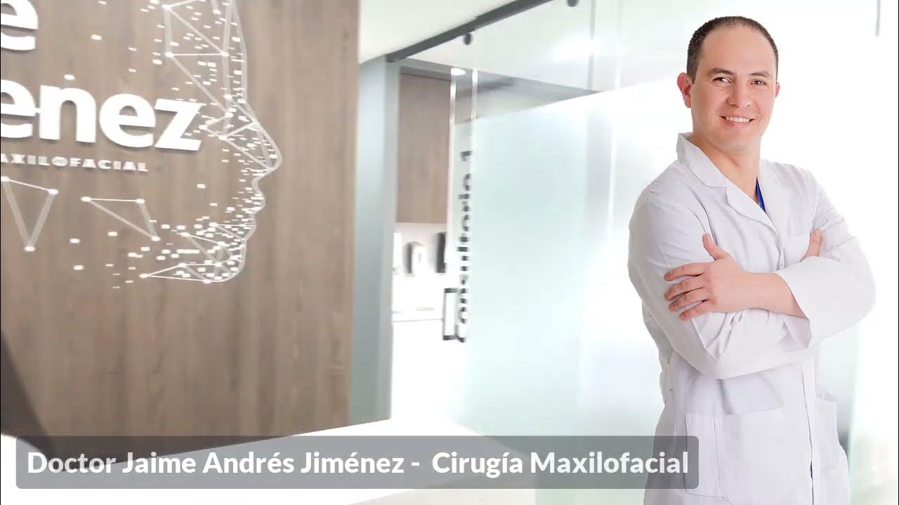 Dr. Jaime Jimenez Cirujano Oral y Maxilofacial YouTube