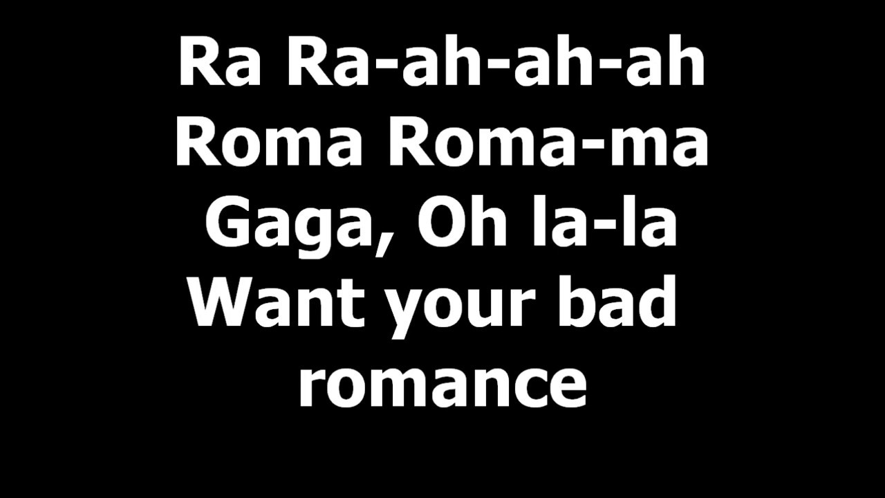 One hour long ra ra ah ah ah roma roma ma Gaga oh la la want your bad romance