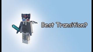 The Smoothest Transition