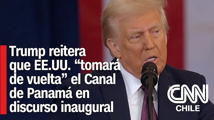 Donald Trump reitera que Estados Unidos "tomará de vuelta" el Canal de Panamá en discurso inaugural
