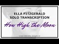 Ella Fitzgerald solo transcription - How High The Moon
