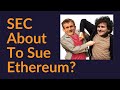 Sec about to sue ethereum