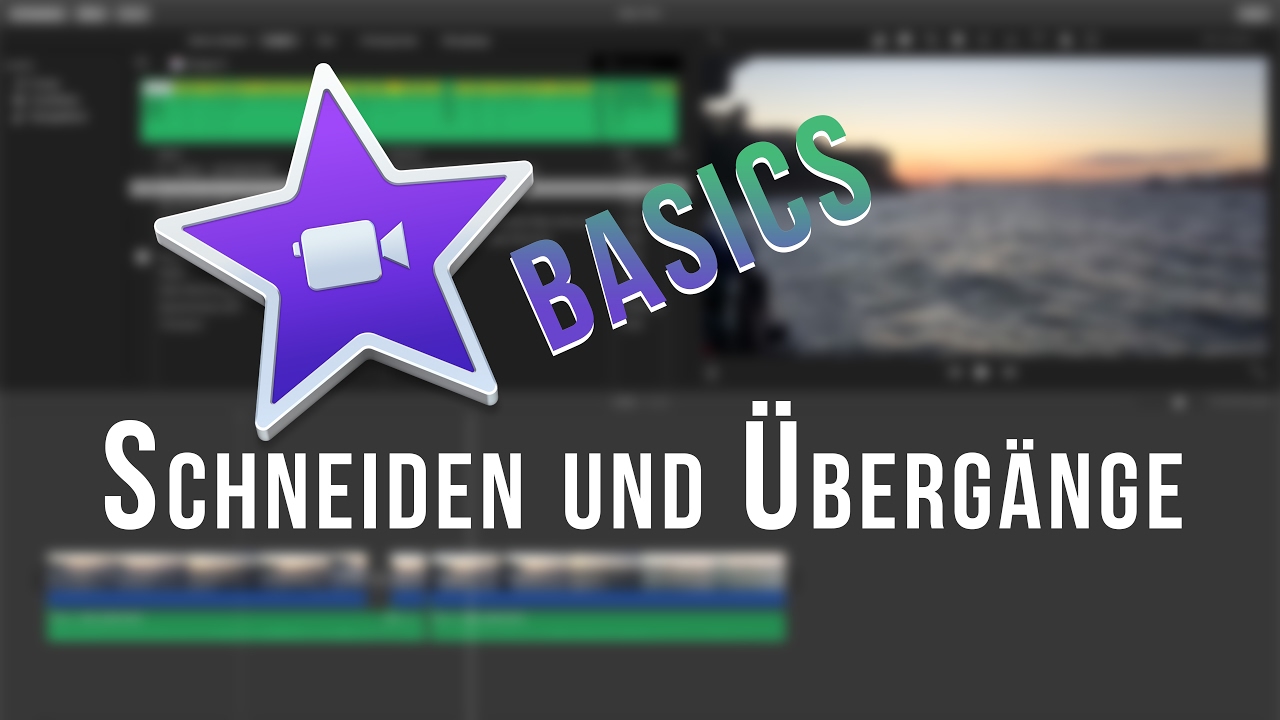 Imovie Basics Schneiden Und Ubergange Youtube