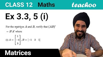 Ex 3.3, 5 (i) - For the matrices A and B, verify that (AB)