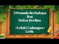 Lelaki Cadangan ~ T2 | cover 3 Pemuda Berbahaya feat Delisa Herlina | lirik |