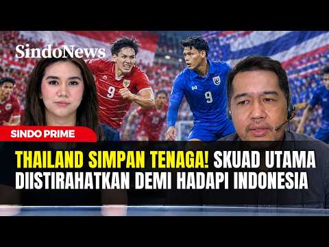 Indonesia BURU GELAR PERDANA! Bung Harpa Bongkar Ancaman Skuad Utama Thailand | Sindo Prime | 04/10