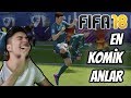 FIFA 18 KOMİK ANLAR VE SAÇMA OLAYLAR
