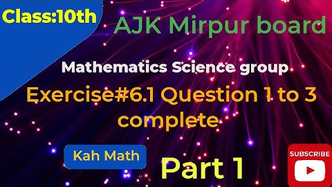 Class 10 math exercise 6.1 ajk mirpur board | Class 10 math ki exercise 6.1 | question 1-3
