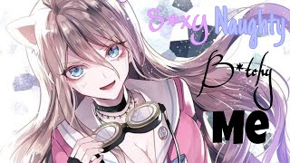 Nightcore - S*xy,Naughty,B*tchy Me(Lyrics) Resimi