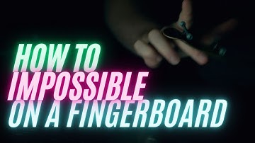 How to Impossible on a Fingerboard | Fingerboarding Trick Tips