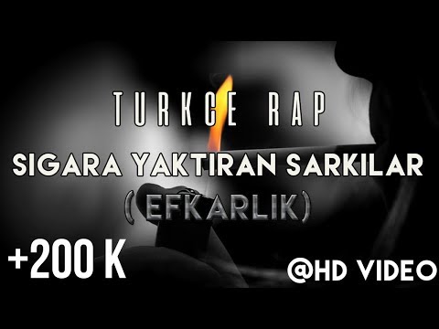 Türkçe Rap | Sigara Yaktıran Şarkılar #1 (Efkarlık)