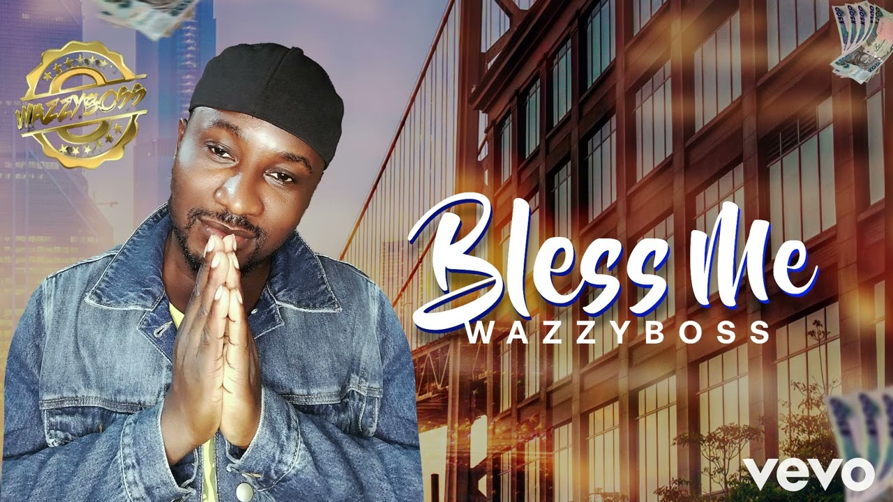 Guarda Wazzyboss-Bless Me -(official Audio)Album su YouTube Guarda Wazzyboss-Bless Me -(official Audio)Album su YouTube