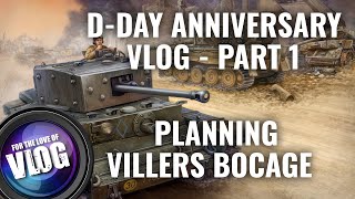 D-Day Anniversary VLOG! The Battle Of Villers-Bocage In 15mm - Planning WW2 Armies | Part 1