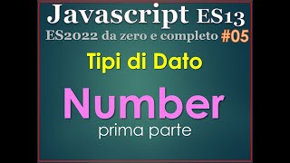 Javascript ES13(2022) ITA 05: tipi di dato - number