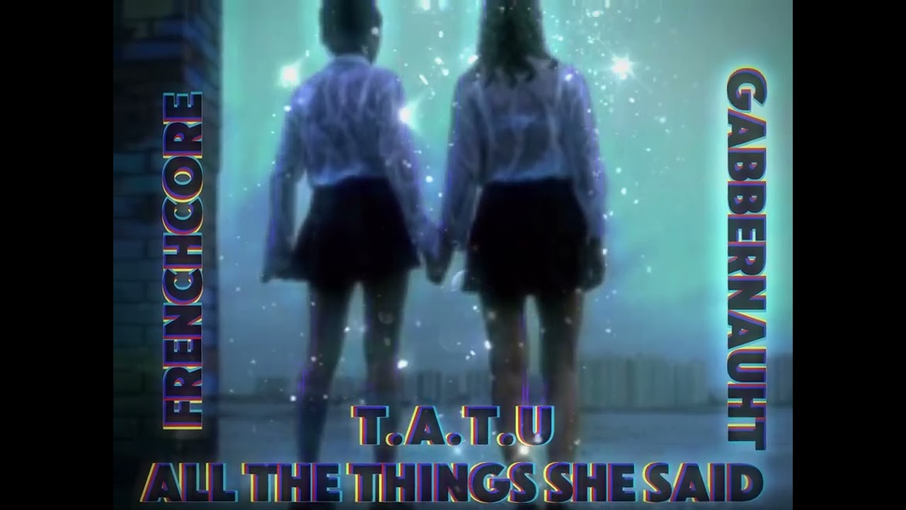 t.A.T.u. - All The Things She Said (FRENCHKICK)