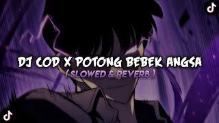 Dj Cod X Potong Bebek Angsa Breakfunk Viral Tiktok ( Slowed & Reverb )