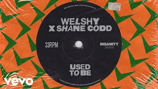 Video-Miniaturansicht von „Welshy, Shane Codd - Used to Be (Official Audio)“