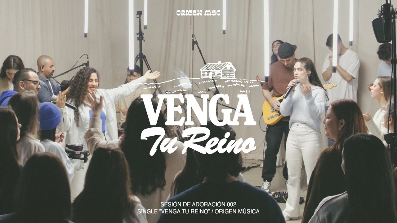 ORIGEN MÚSICA - Venga Tu Reino