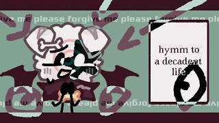 hymm to a decadent life (owed 1/2)
